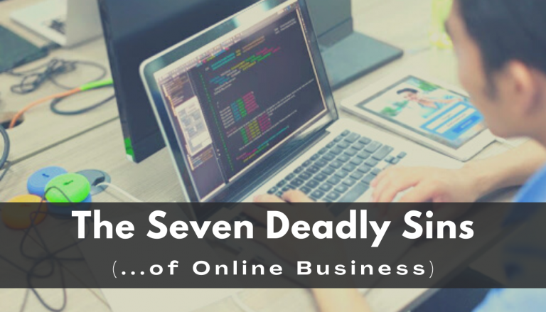 Seven Deadly Sins of Online Business