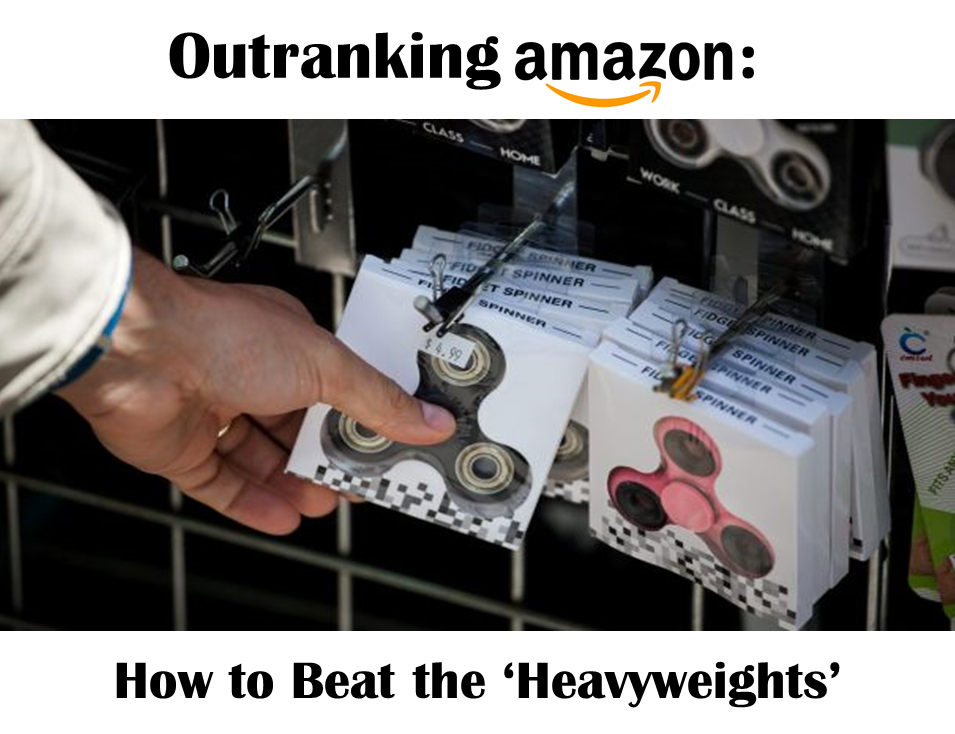 Outrank Amazon and beat the heavyweights